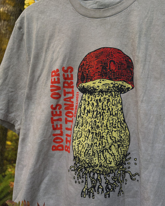 Boletes Over Billionaires T-shirt, Limited Garment Dye