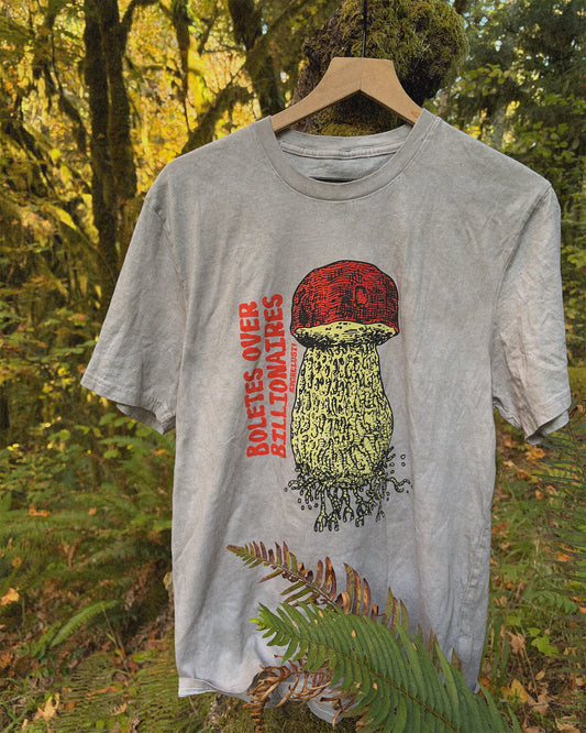 Boletes Over Billionaires T-shirt, Limited Garment Dye