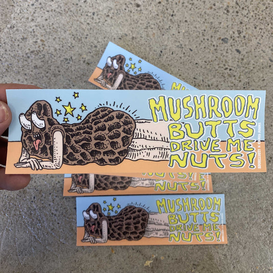 Mushroom Butts Drive Me Nuts Sticker