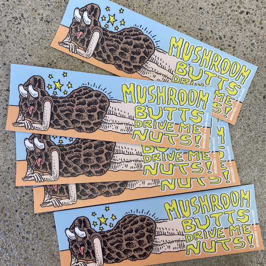 Mushroom Butts Drive Me Nuts Sticker