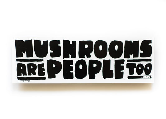 Mushrooms Are People Too Bumper Sticker