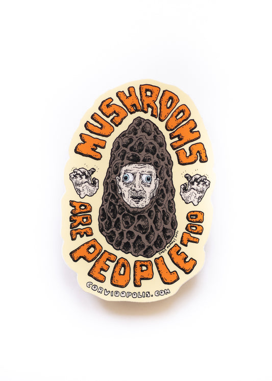Mushrooms Are People Too Creep Sticker