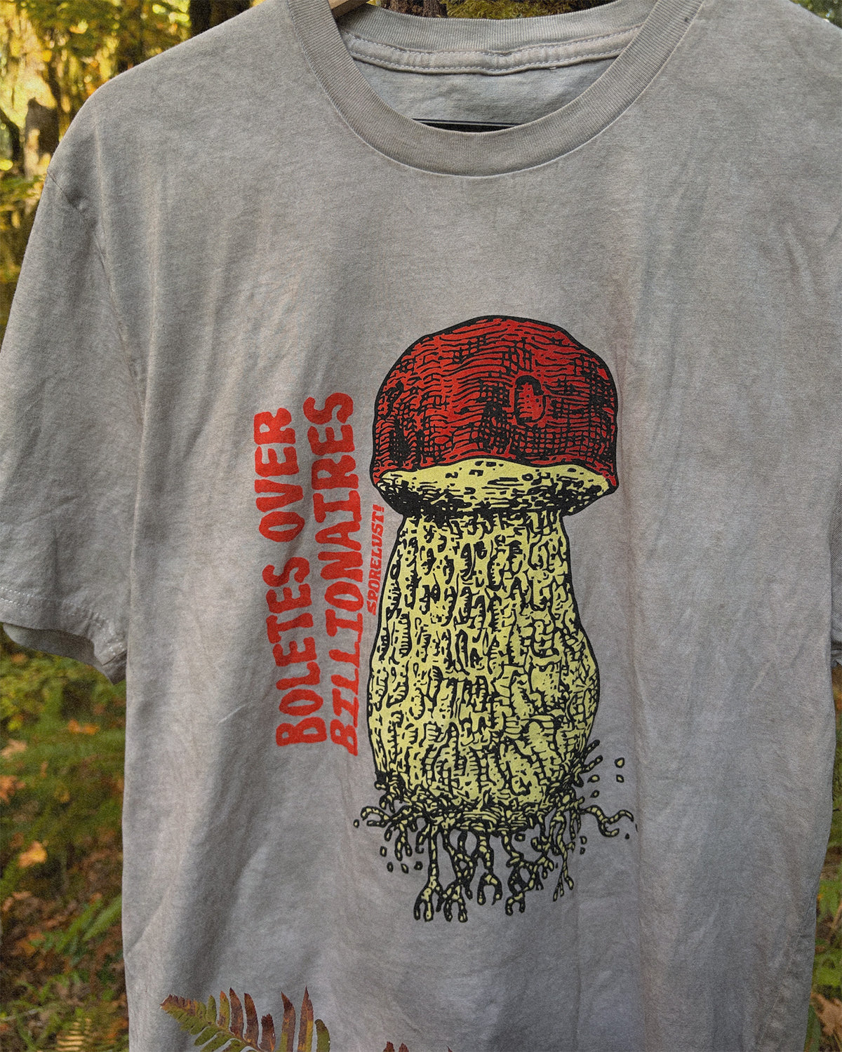Boletes Over Billionaires T-shirt, Limited Garment Dye