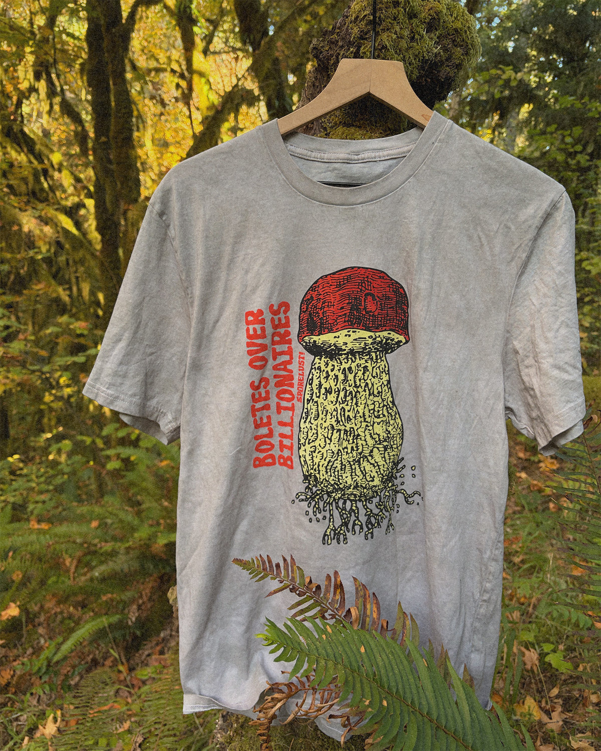 Boletes Over Billionaires T-shirt, Limited Garment Dye