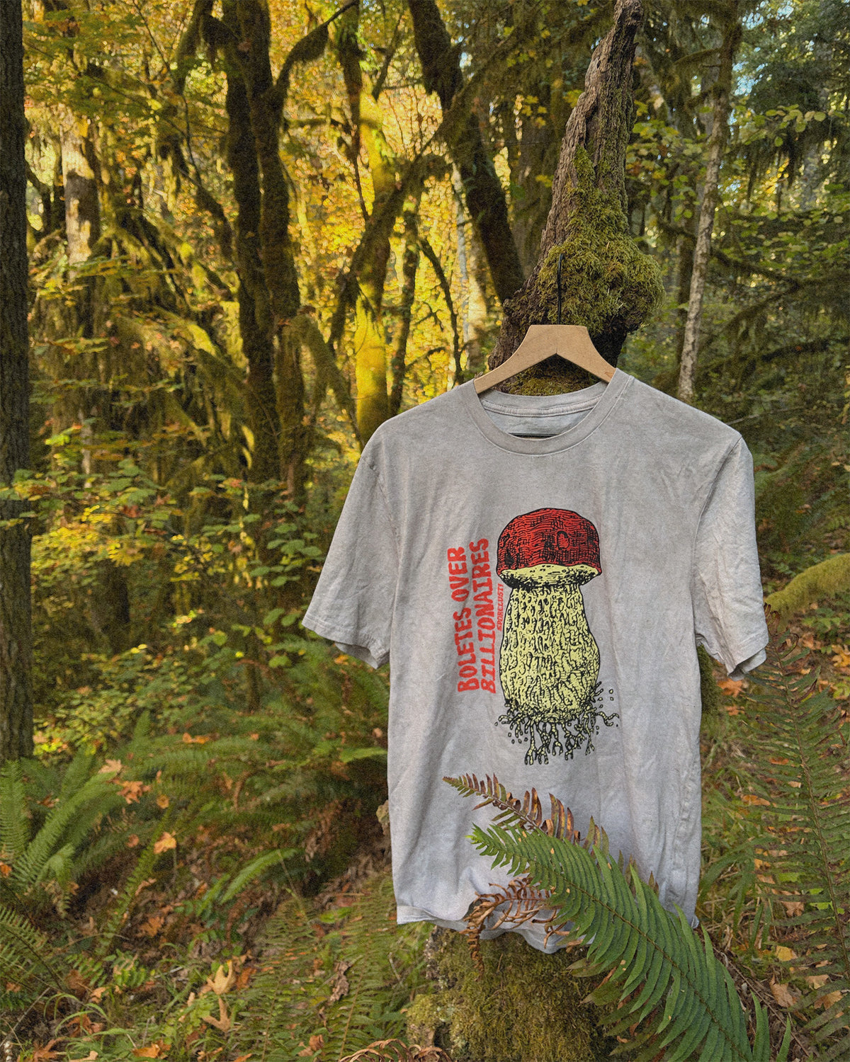 Boletes Over Billionaires T-shirt, Limited Garment Dye