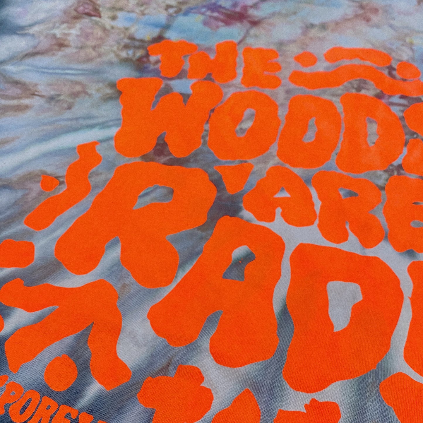 The Woods Are Rad T-Shirt, Limited Organic Cotton Ice Dye