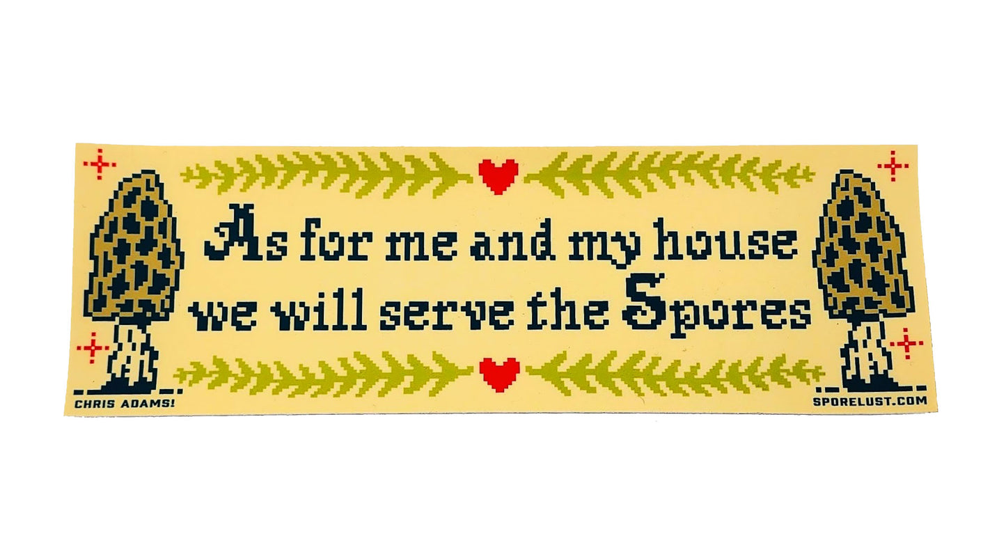 We Will Serve The Spores Bumper Sticker