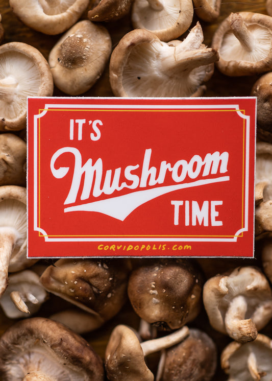 It's Mushroom Time Sticker
