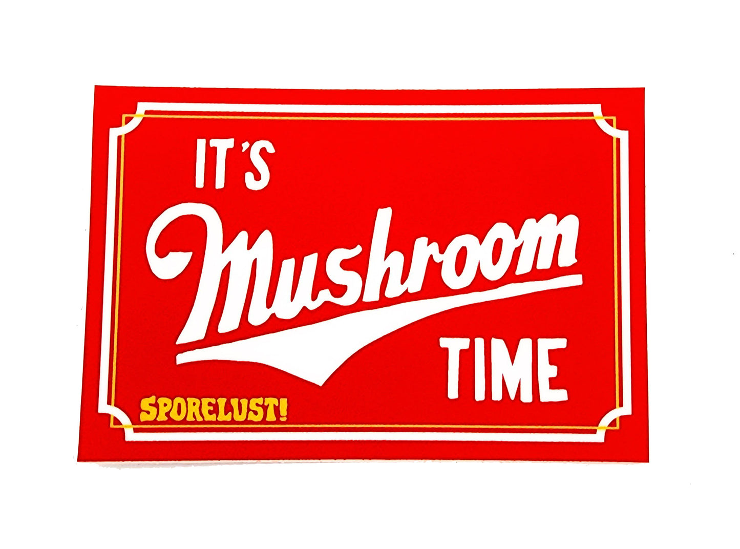It's Mushroom Time Sticker