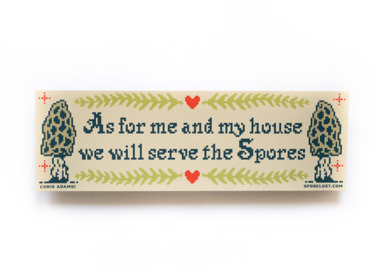 We Will Serve The Spores Bumper Sticker