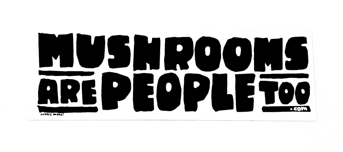 Mushrooms Are People Too Bumper Sticker